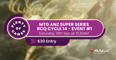 MTG ANZ Super Series RCQ Cycle 14 - Event #1