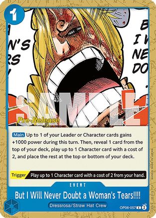 But I Will Never Doubt a Woman's Tears!!!! (OP06-057) - [Wings of the Captain Pre-Release Cards]