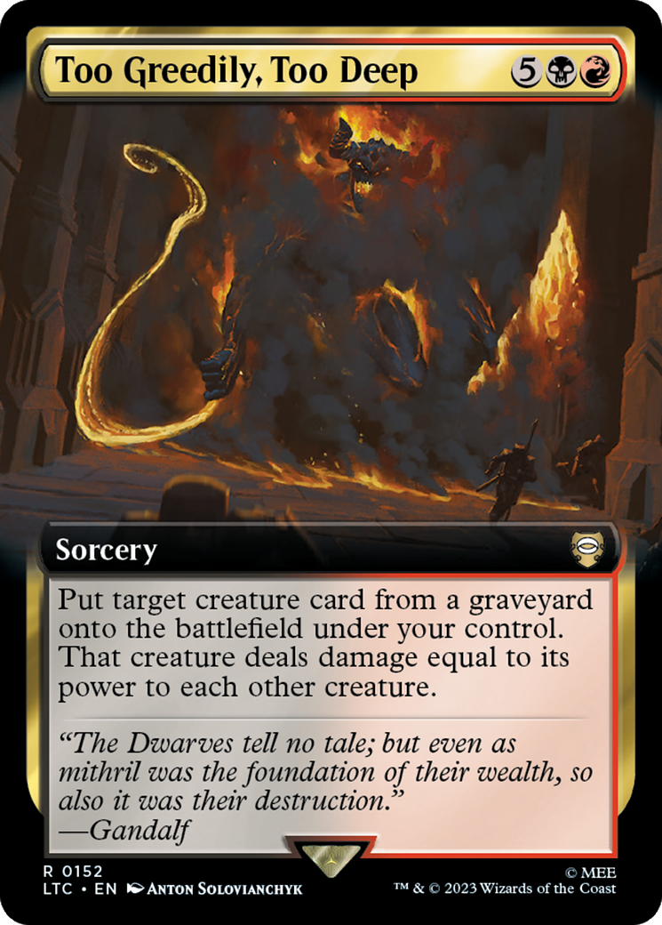 Too Greedily, Too Deep (Extended Art) [The Lord of the Rings: Tales of Middle-Earth Commander] Foil