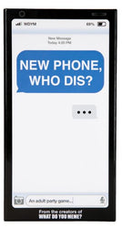 New Phone Who Dis?